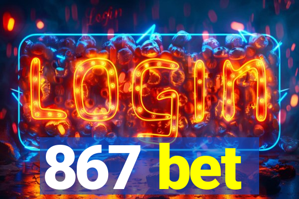 867 bet